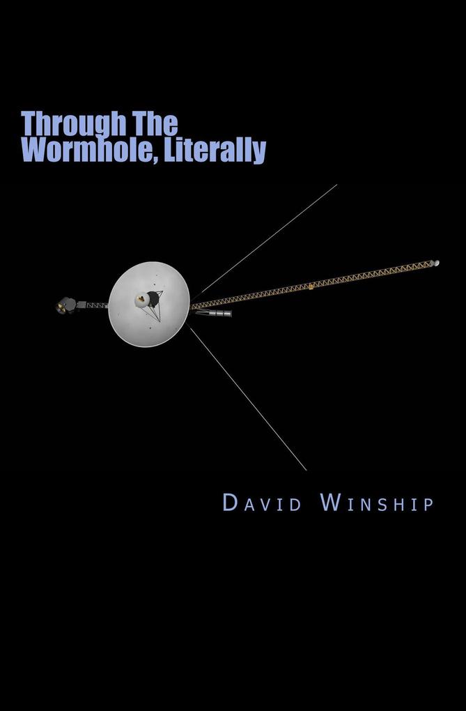 Through The Wormhole Literally (The Voyager Series #1)