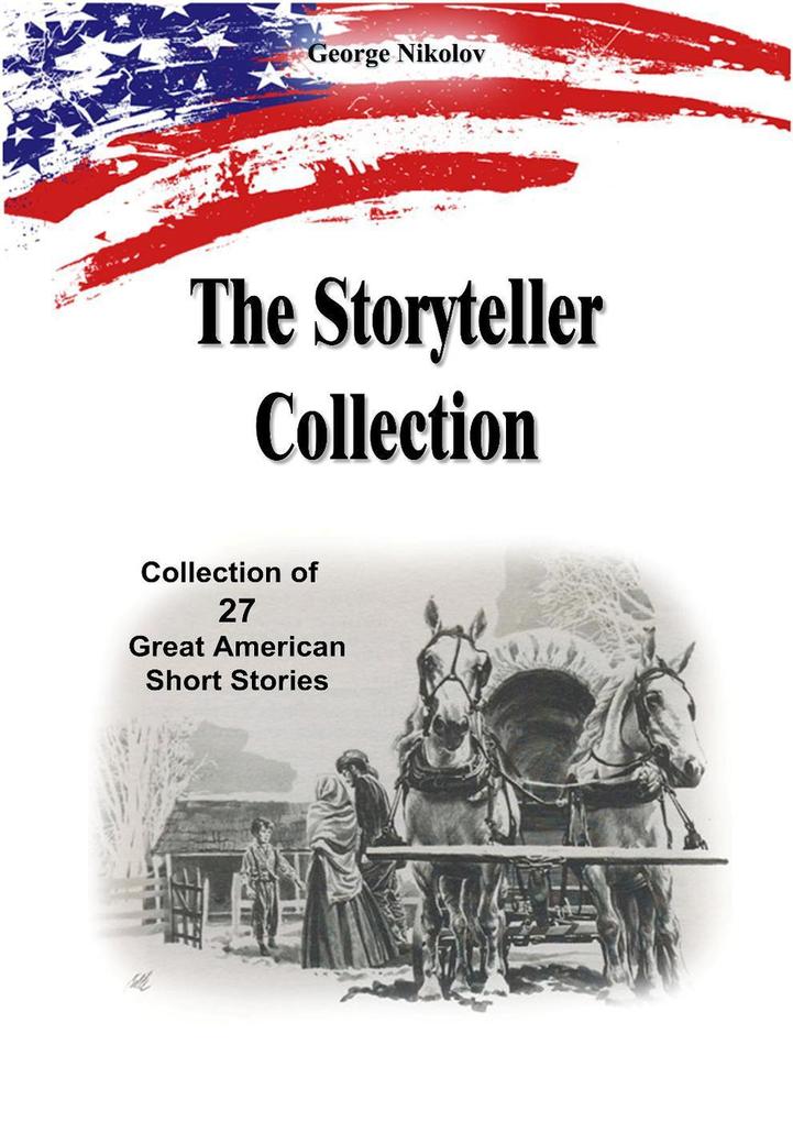 The Storyteller Collection: 27 Great American Short Stories