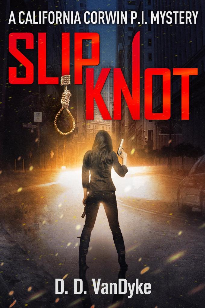 Slipknot (California Corwin P.I. Mystery Series #3)