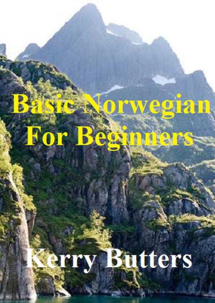 Basic Norwegian For Beginners. (Foreign Languages.)