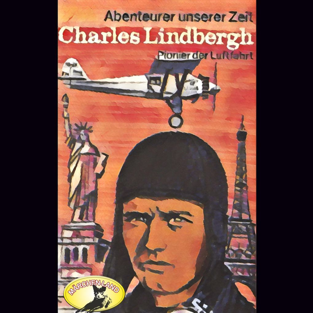 Abenteurer unserer Zeit Charles Lindbergh