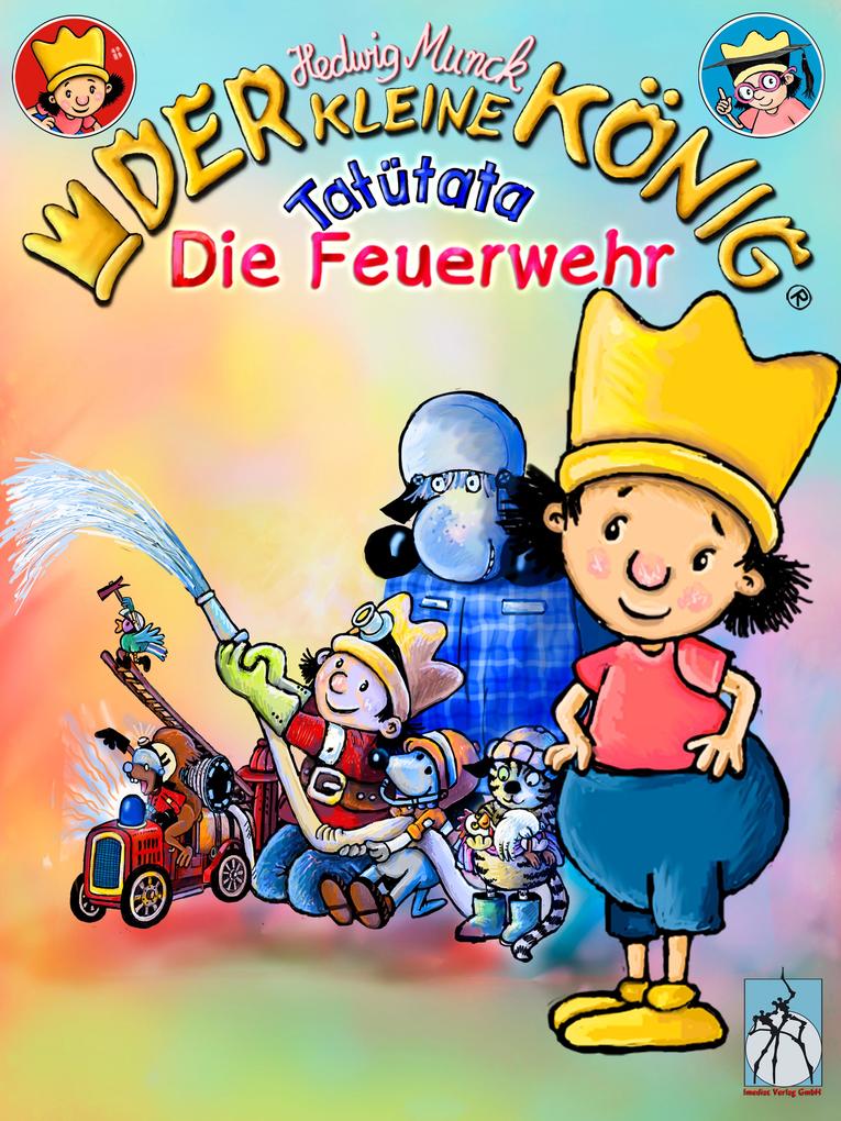 Der kleine König - Tatütata die Feuerwehr