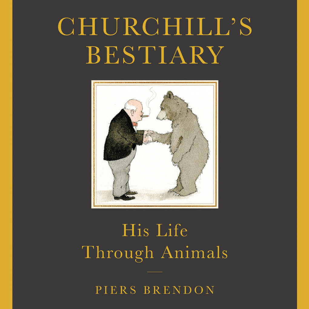Churchill's Bestiary - Piers Brendon