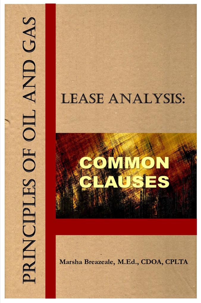 Principles of Oil and Gas Lease Analysis: Common Clauses