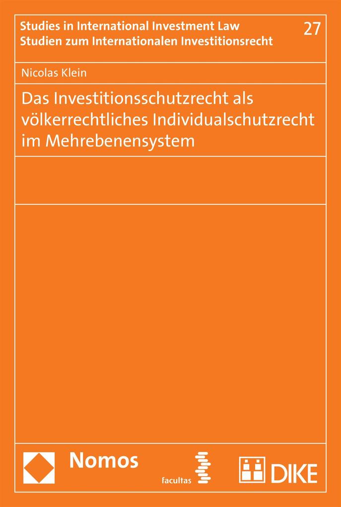 Das Investitionsschutzrecht als völkerrechtliches Individualschutzrecht im Mehrebenensystem