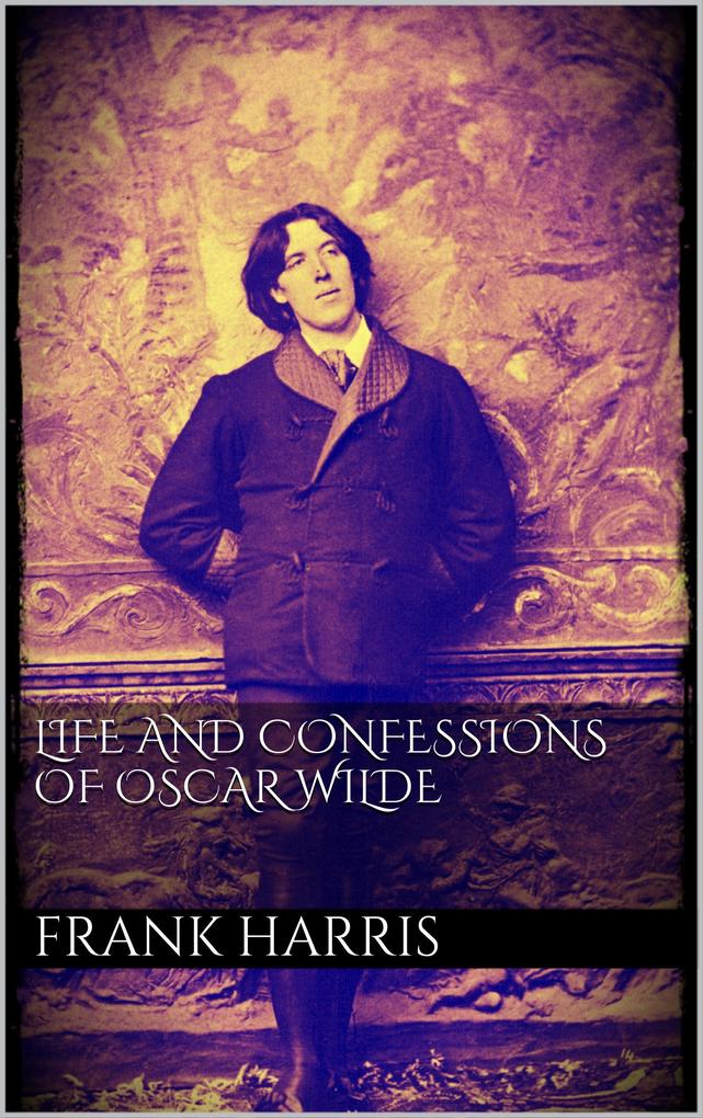 Life and Confessions of  Wilde