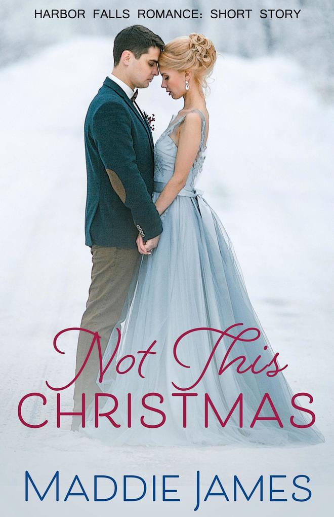 Not This Christmas (A Harbor Falls Romance #15)