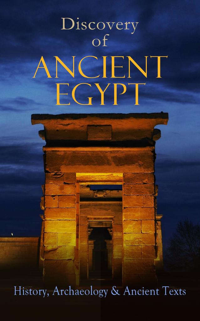 Discovery of Ancient Egypt: History Archaeology & Ancient Texts