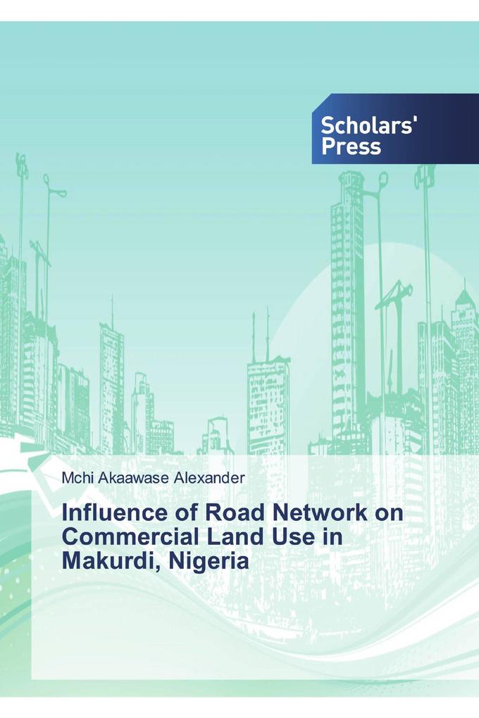 Influence of Road Network on Commercial Land Use in Makurdi Nigeria