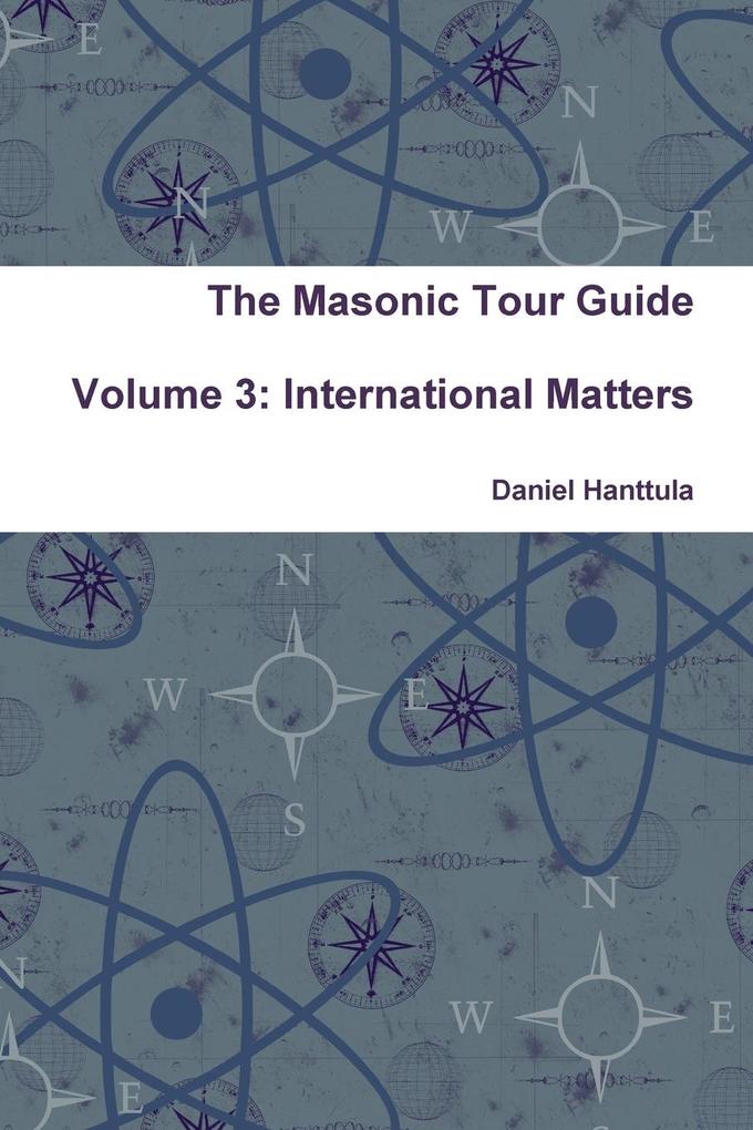 The Masonic Tour Guide - Volume 3