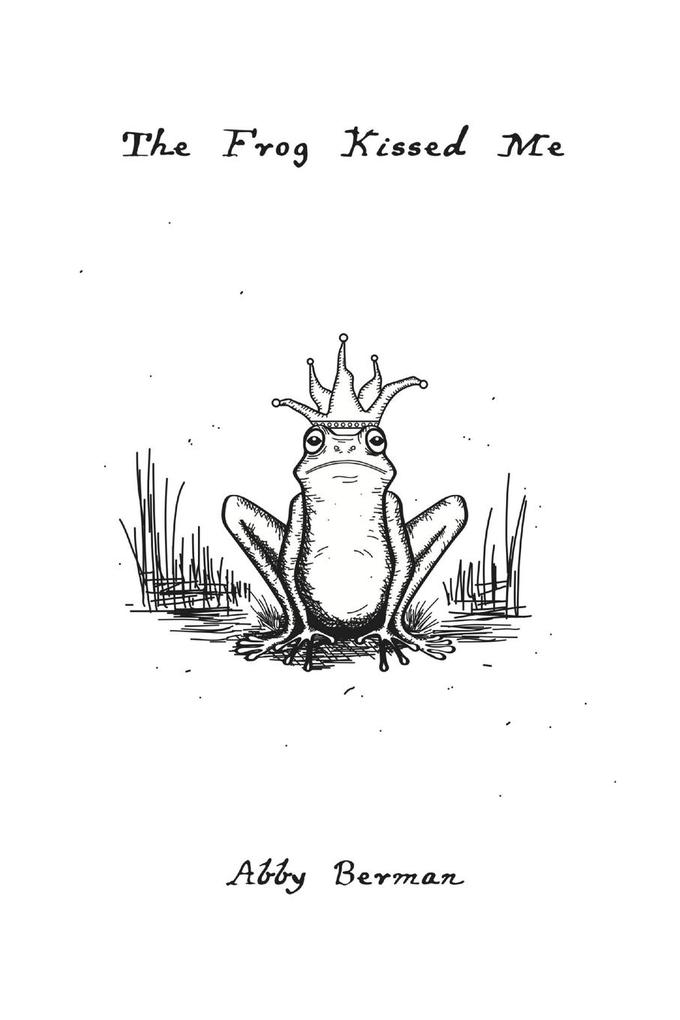 The Frog Kissed Me