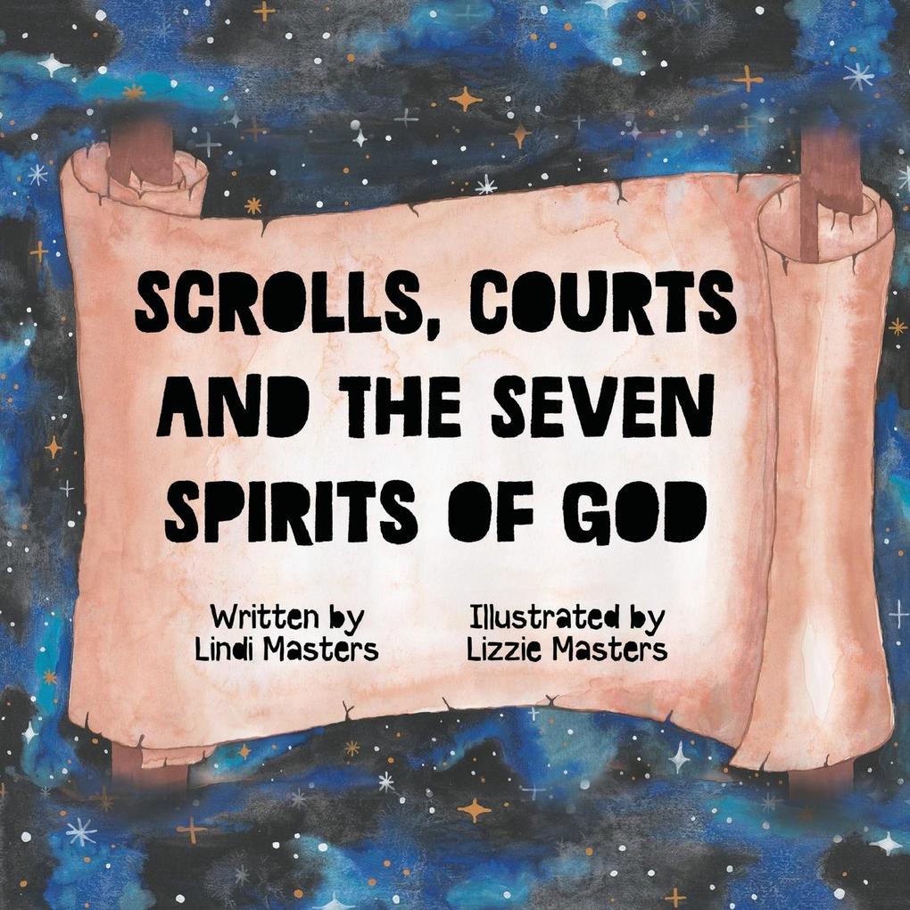 Scrolls courts and the seven spirits of God