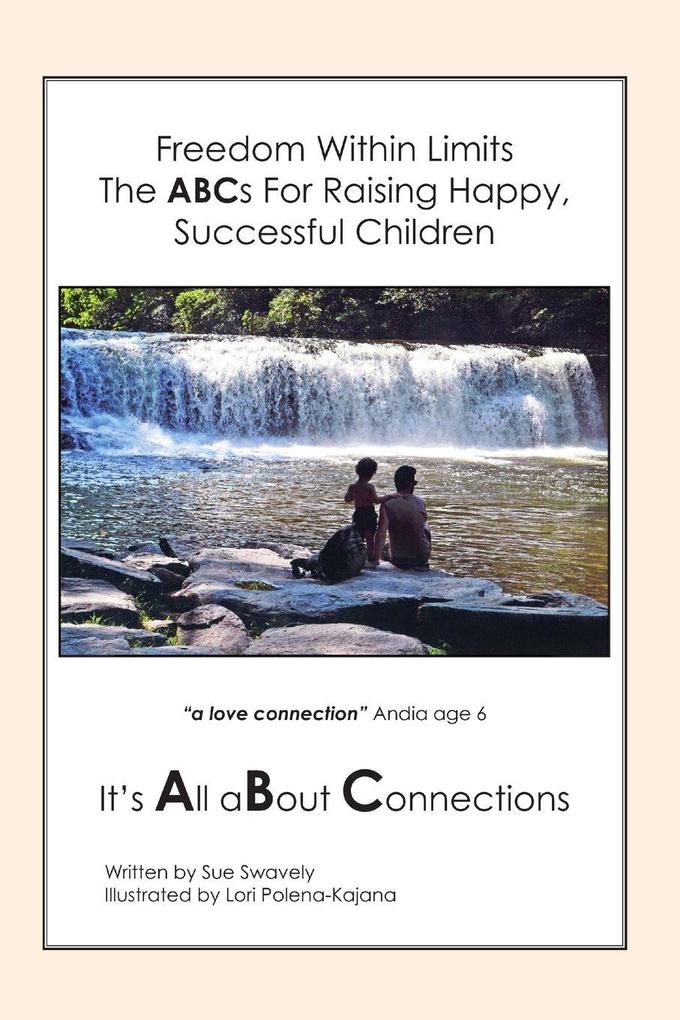 Freedom Within Limits The ABCs for Raising Happy Successful Children