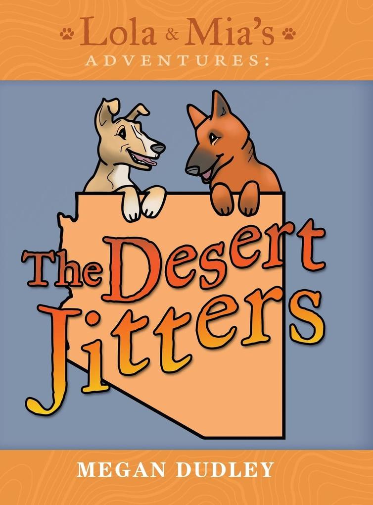 Lola & Mia‘s Adventures: The Desert Jitters