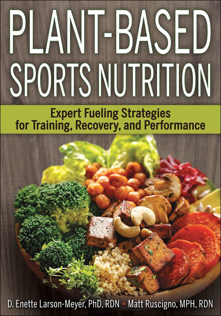Plant-Based Sports Nutrition: Expert Fueling Strategies for Training Recovery and Performance