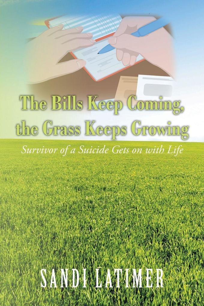 The Bills Keep Coming the Grass Keeps Growing
