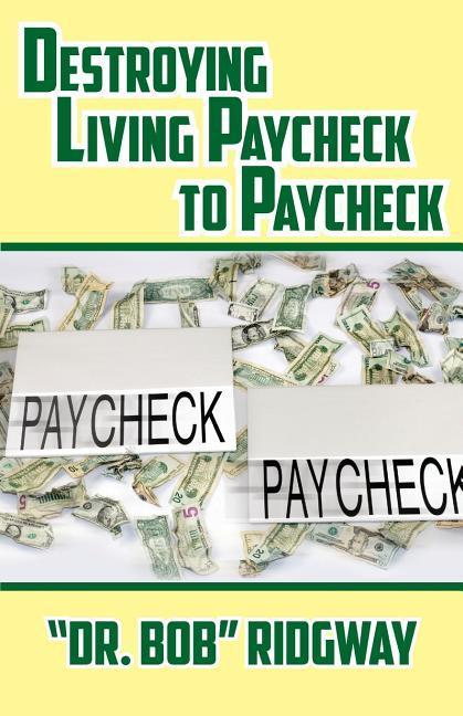 Destroying Living Paycheck to Paycheck