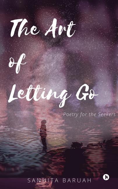 The Art of Letting Go: Poetry for the Seekers