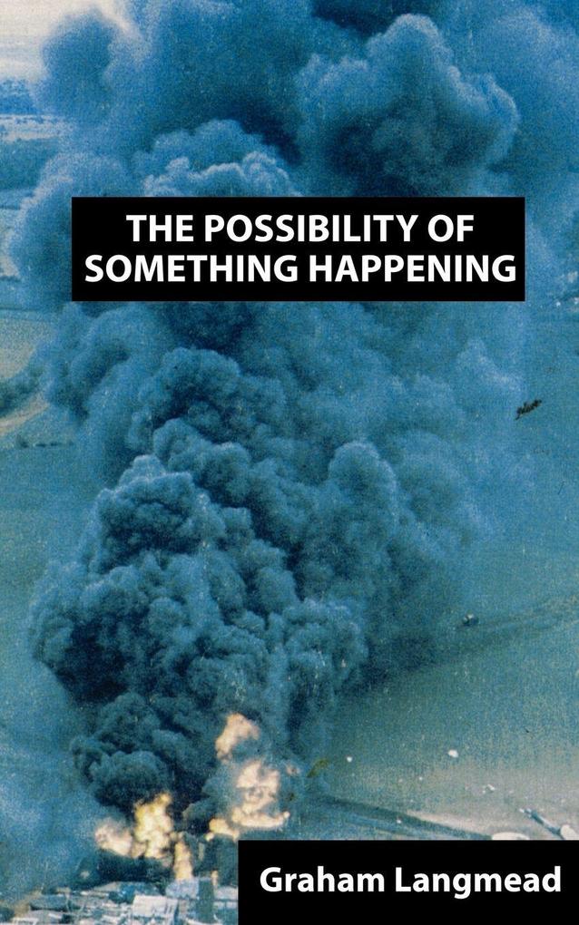 The Possibility of Something Happening