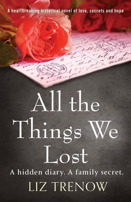 All the Things We Lost: A Heartbreaking Historical Novel of Love Secrets and Hope