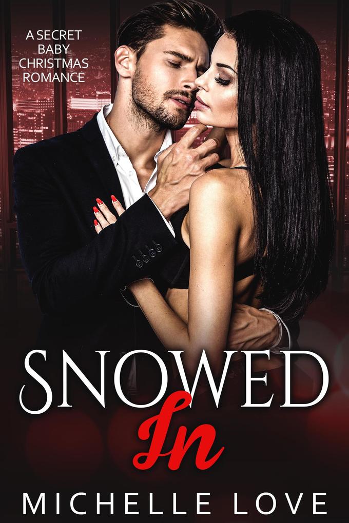Snowed In: A Secret Baby Christmas Romance (Secret Babies #6)
