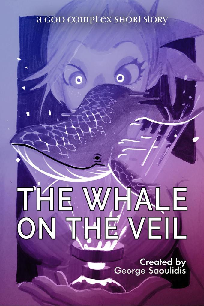 The Whale on the Veil (God Complex Universe)