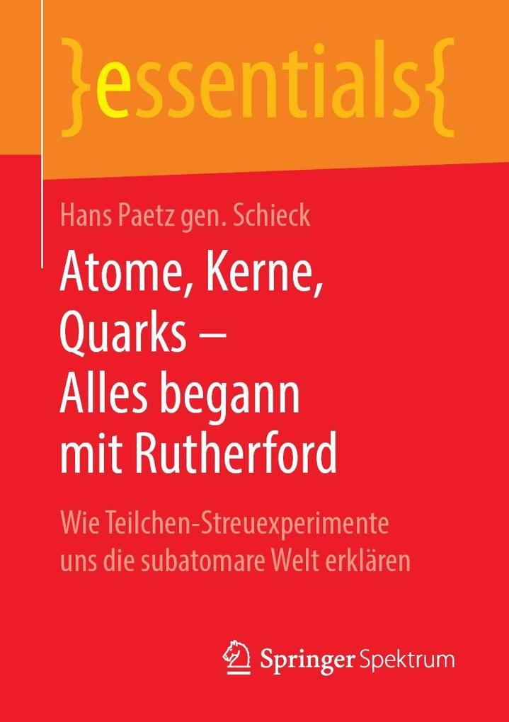Atome Kerne Quarks - Alles begann mit Rutherford