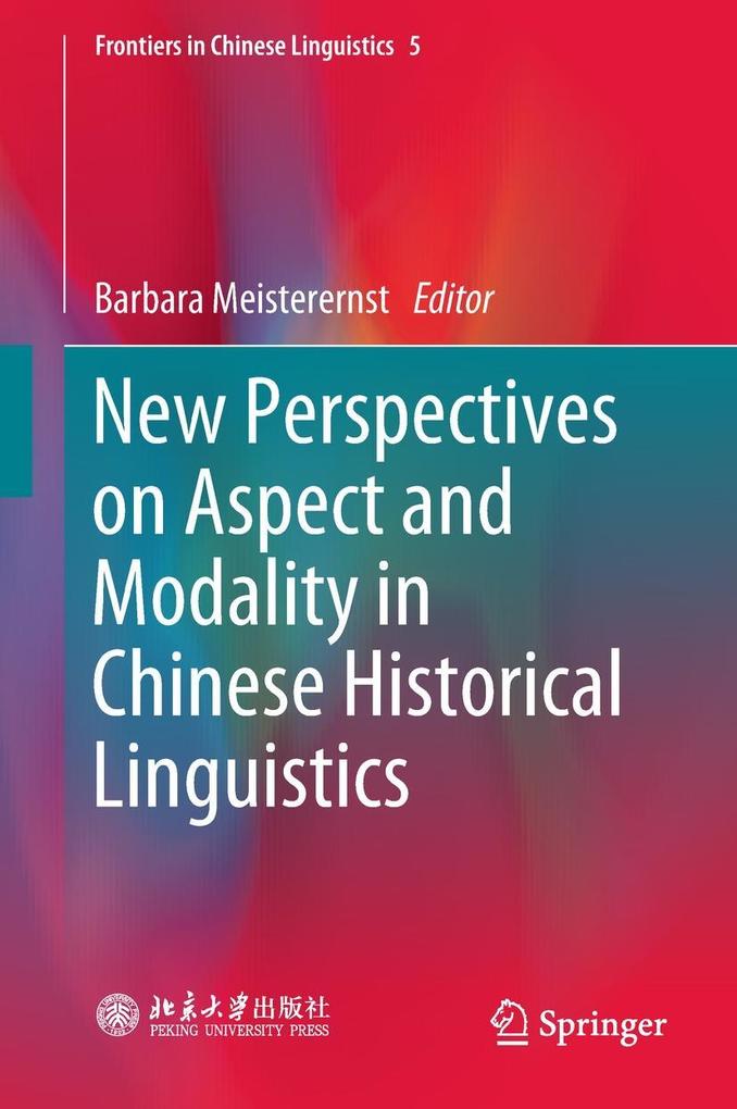New Perspectives on Aspect and Modality in Chinese Historical Linguistics