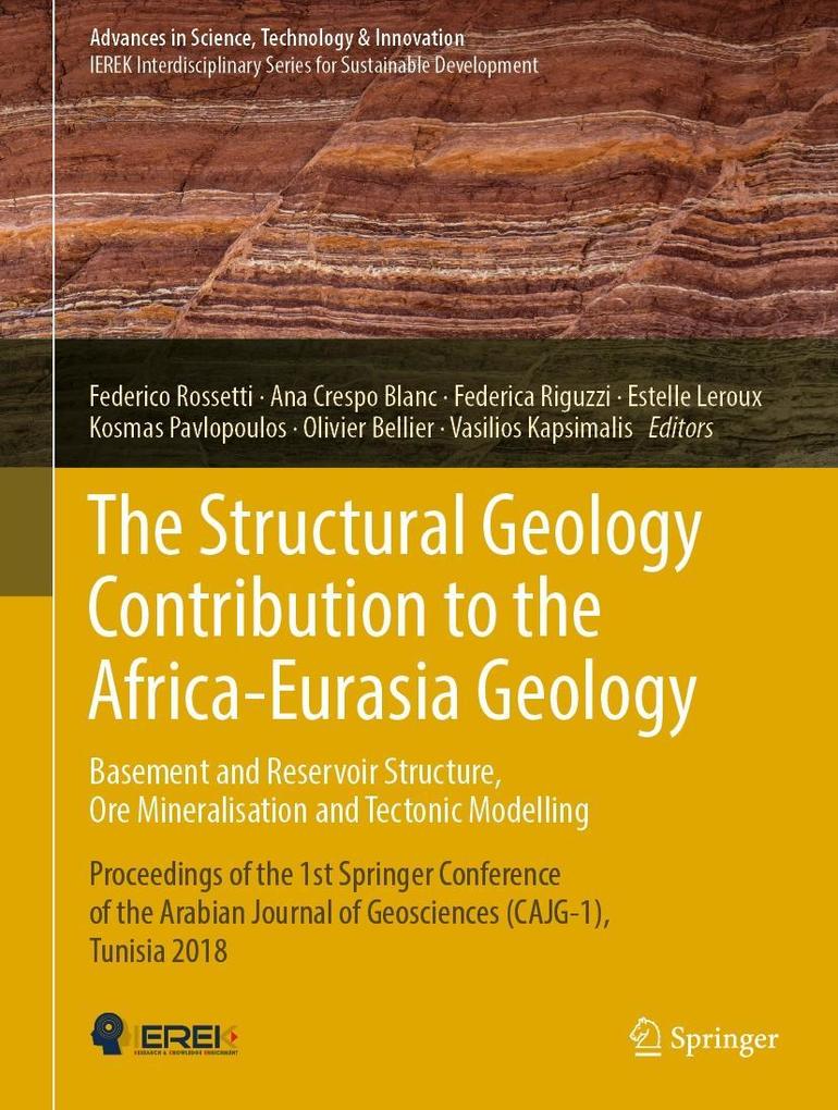 The Structural Geology Contribution to the Africa-Eurasia Geology: Basement and Reservoir Structure Ore Mineralisation and Tectonic Modelling