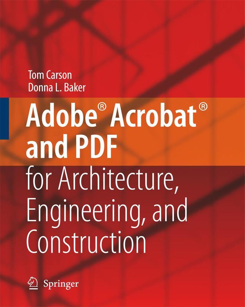 Adobe(r) Acrobat(r) and PDF for Architecture Engineering and Construction