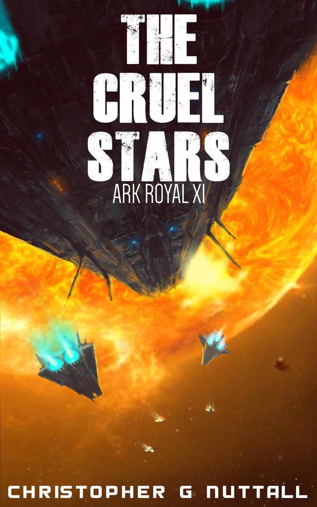 The Cruel Stars (Ark Royal #11)