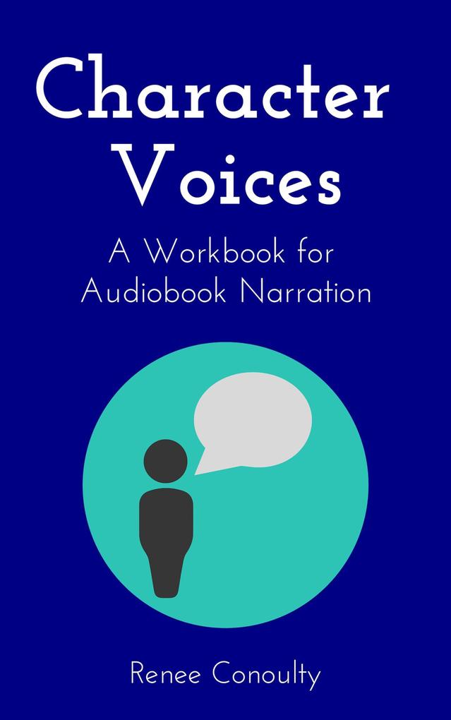 Character Voices: A Workbook for Audiobook Narration (Narrated by the Author #2)