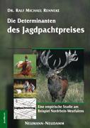 Die Determinanten des Jagdpachtpreises - Ralf Michael Renneke
