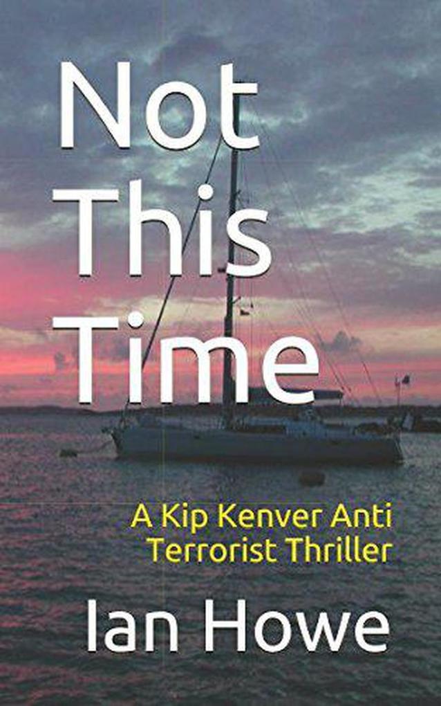 Not This Time (Kip Kenver Thriller #1)