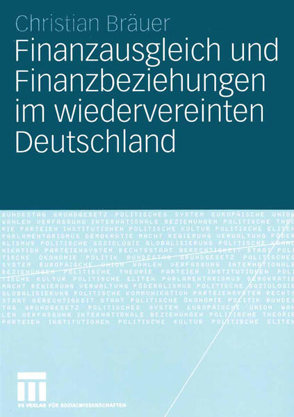 Finanzausgleich und Finanzbeziehungen im wiedervereinten Deutschland - Christian Bräuer
