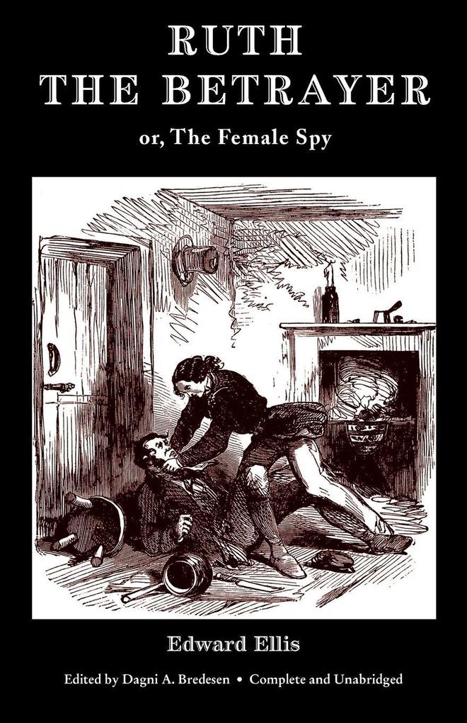 Ruth the Betrayer; or The Female Spy (Valancourt Classics)
