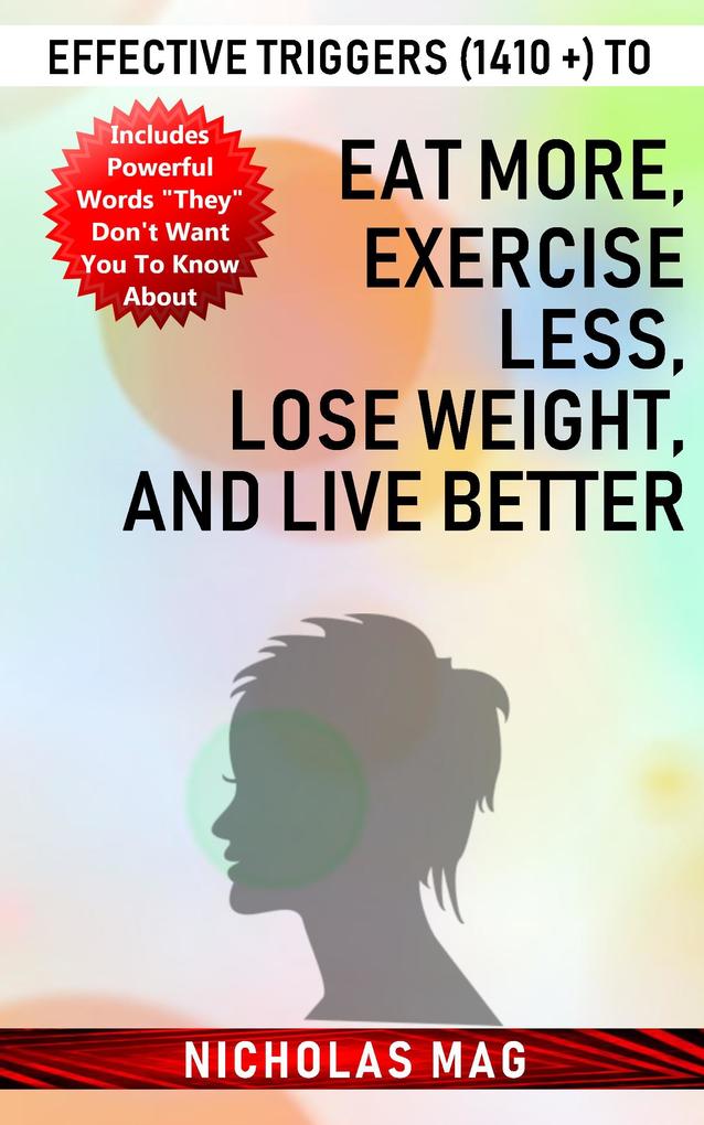 Effective Triggers (1410 +) to Eat More Exercise Less Lose Weight and Live Better