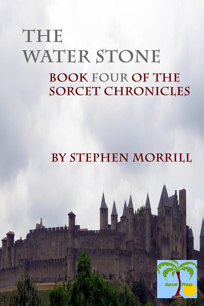 The Waterstone: Book Four of the Sorcet Chronicles
