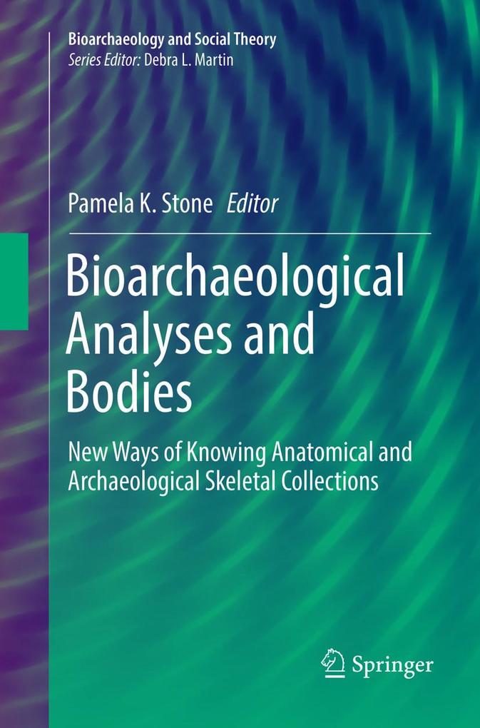 Bioarchaeological Analyses and Bodies
