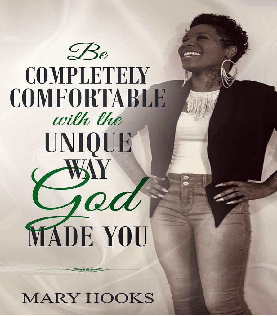 Be Completely Comfortable with the Unique Way God Made You