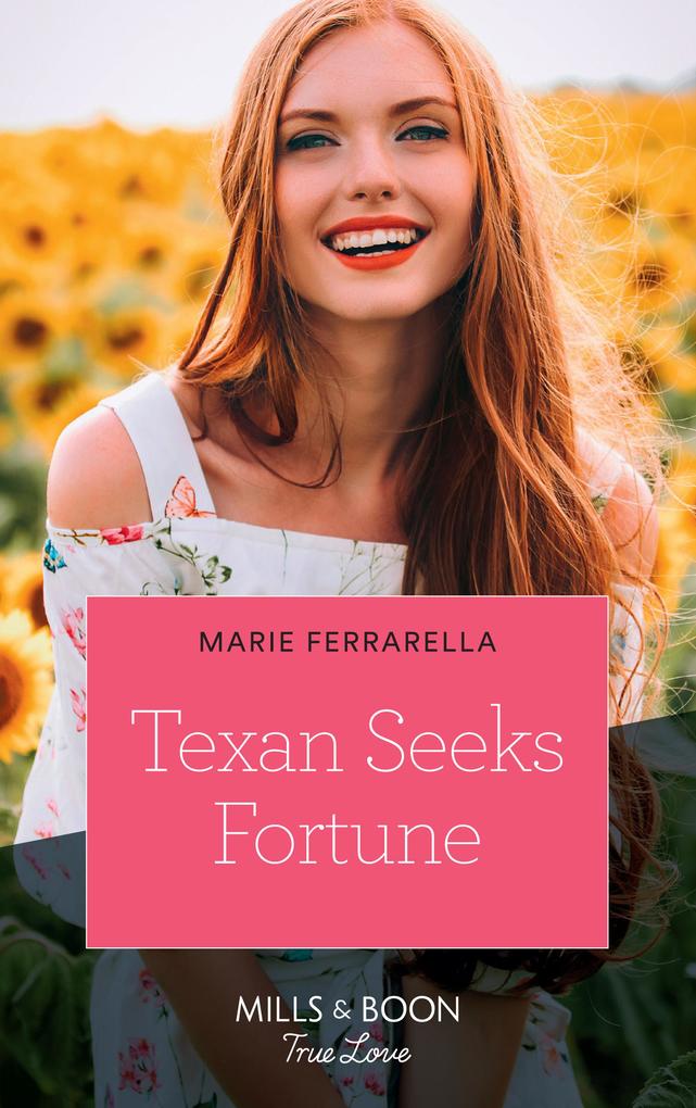Texan Seeks Fortune (The Fortunes of Texas: The Lost Fortunes Book 3) (Mills & Boon True Love)