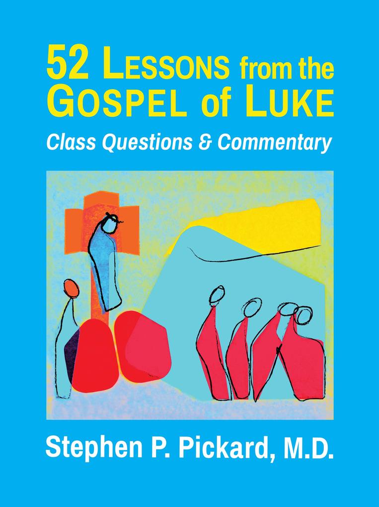 52 Lessons from the Gospel of Luke: Class Questions and Commentary
