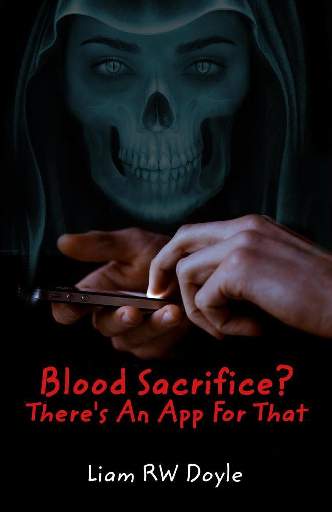 Blood Sacrifice? There‘s An App For That