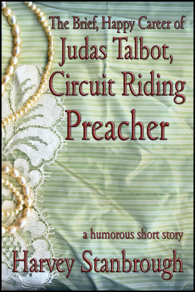Brief Happy Career of Judas Talbot Circuit Riding Preacher