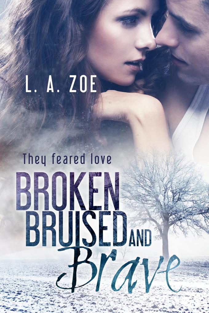 Broken Bruised and Brave