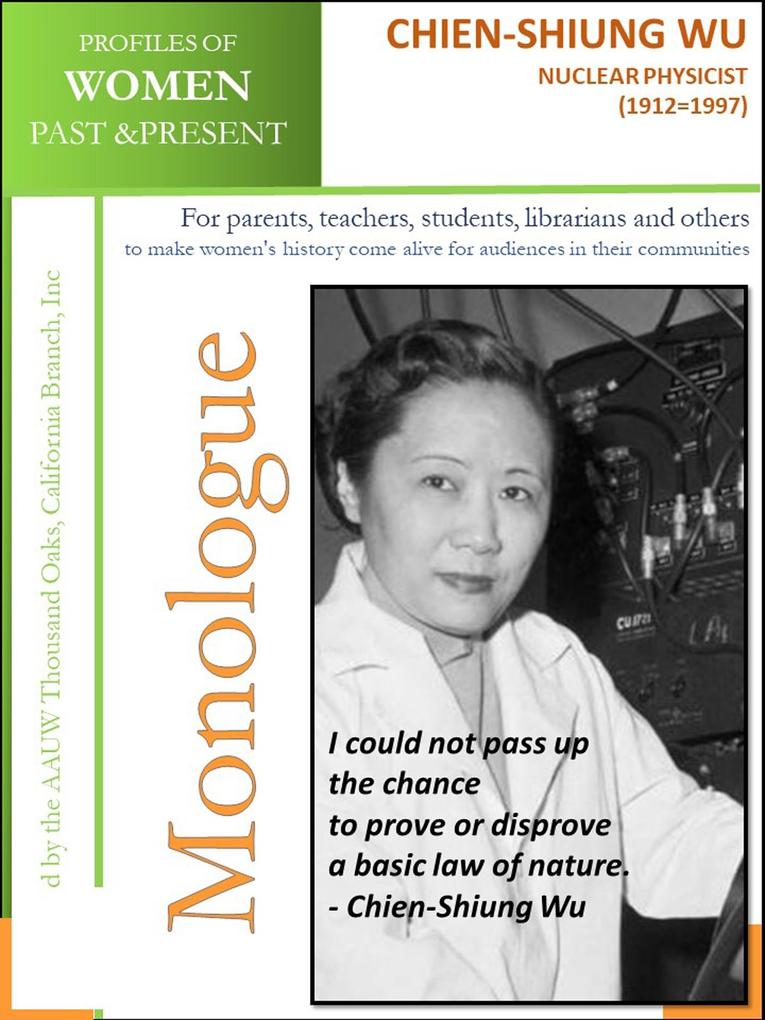 Profiles of Women Past & Present - Chien-Shiung Wu Nuclear Physicist (1912 - 1997)