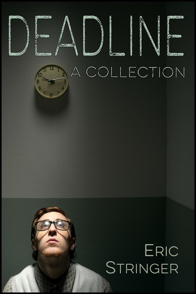 Deadline: A Collection