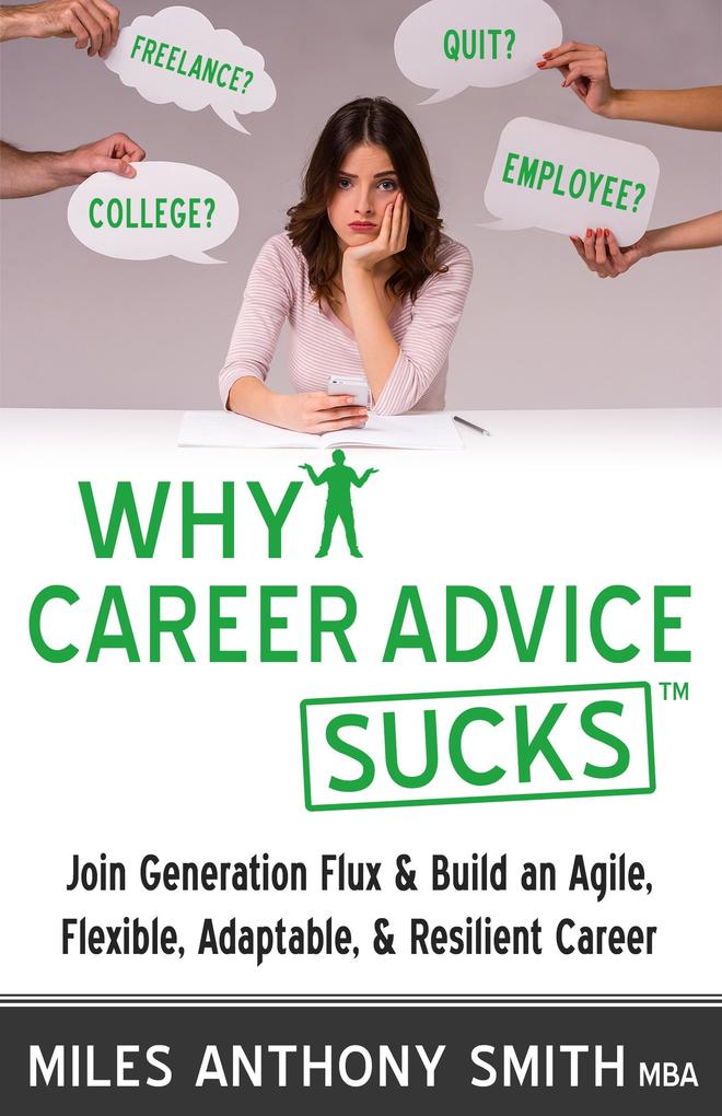 Why Career Advice Sucks(TM): Join Generation Flux & Build an Agile Flexible Adaptable & Resilient Career