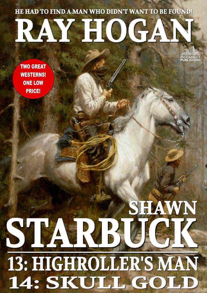 Shawn Starbuck Double Western 7: Highroller‘s Man and Skull Gold (A Shawn Starbuck Western)