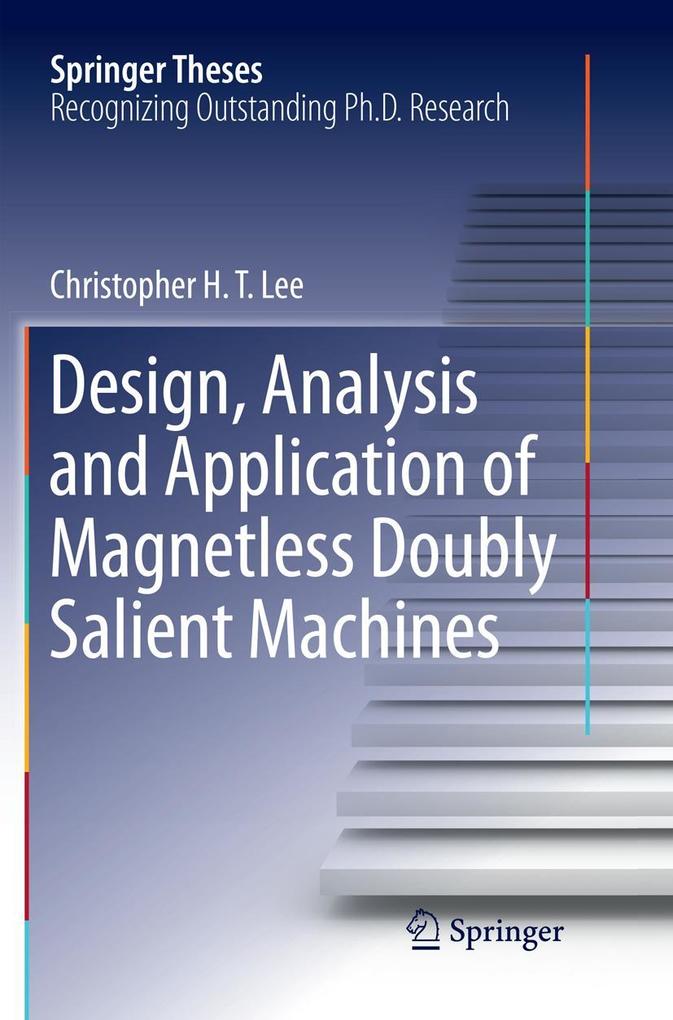 Design Analysis and Application of Magnetless Doubly Salient Machines